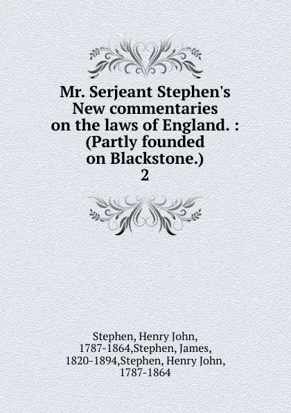 Обложка книги Mr. Serjeant Stephen.s New commentaries on the laws of England., Stephen Henry John