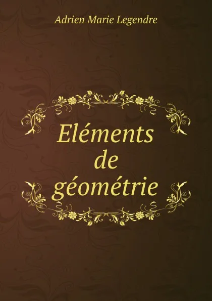 Обложка книги Elements de geometrie, Adrien Marie Legendre