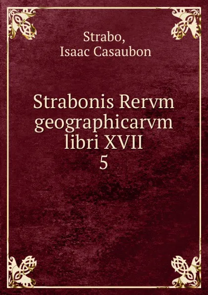 Обложка книги Strabonis Rervm geographicarvm libri XVII., Isaac Casaubon Strabo