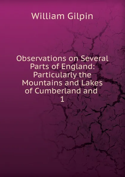 Обложка книги Observations on Several Parts of England, Gilpin William