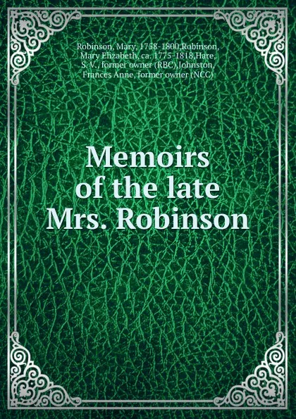 Обложка книги Memoirs of the late Mrs. Robinson, Mary Robinson