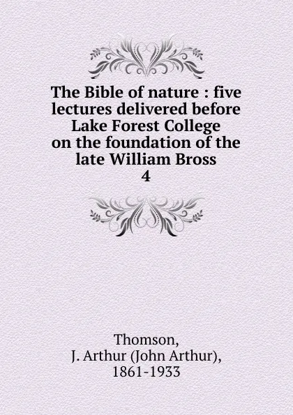 Обложка книги The Bible of nature, J. Arthur Thomson