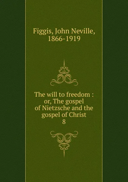 Обложка книги The will to freedom, Figgis John Neville