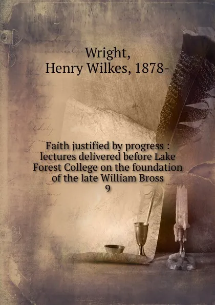 Обложка книги Faith justified by progress, Henry Wilkes Wright