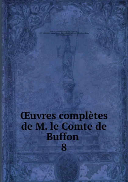 Обложка книги Oeuvres completes de M. le Comte de Buffon, Georges Louis Leclerc Buffon