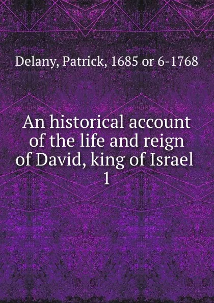 Обложка книги An historical account of the life and reign of David, king of Israel, Patrick Delany