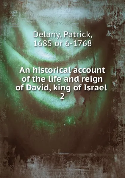 Обложка книги An historical account of the life and reign of David, king of Israel, Patrick Delany