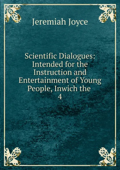 Обложка книги Scientific Dialogues, Jeremiah Joyce