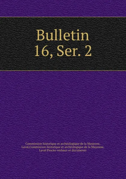 Обложка книги Bulletin, Commission historique et archéologique de la Mayenne