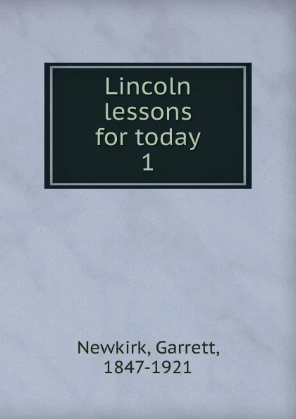 Обложка книги Lincoln lessons for today, Garrett Newkirk