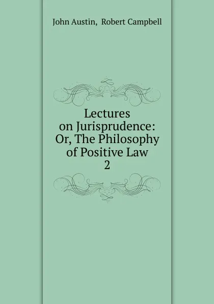 Обложка книги Lectures on Jurisprudence, John Austin