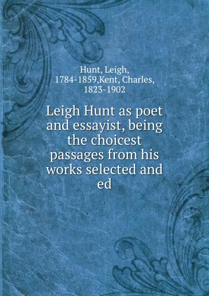 Обложка книги Leigh Hunt as poet and essayist, Leigh Hunt