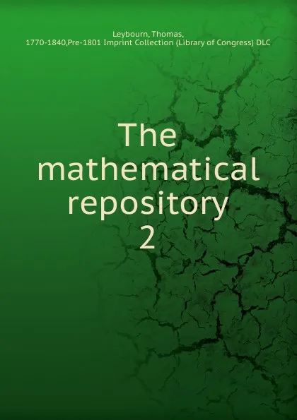 Обложка книги The mathematical repository, Thomas Leybourn