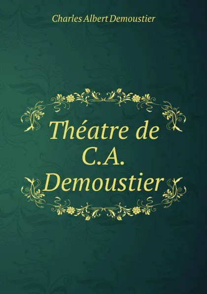 Обложка книги Theatre de C.A. Demoustier, Charles Albert Demoustier