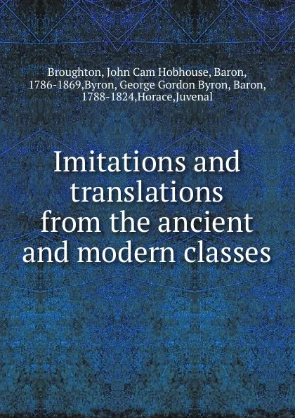 Обложка книги Imitations and translations from the ancient and modern classes, John Cam Hobhouse Broughton