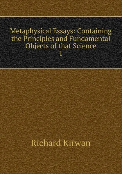 Обложка книги Metaphysical Essays, Richard Kirwan