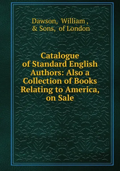 Обложка книги Catalogue of Standard English Authors, William Dawson