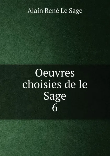 Обложка книги Oeuvres choisies de le Sage, Alain René le Sage