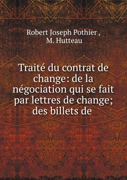 Обложка книги Traite du contrat de change, Robert Joseph Pothier