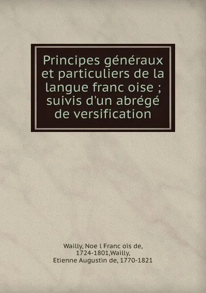 Обложка книги Principes generaux et particuliers de la langue francoise, Noël François de Wailly