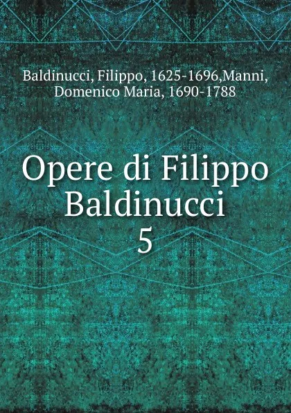 Обложка книги Opere di Filippo Baldinucci, Filippo Baldinucci