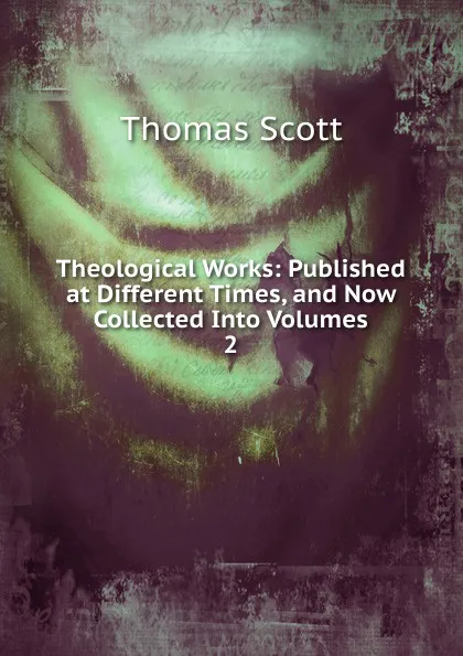 Обложка книги Theological Works, Thomas Scott