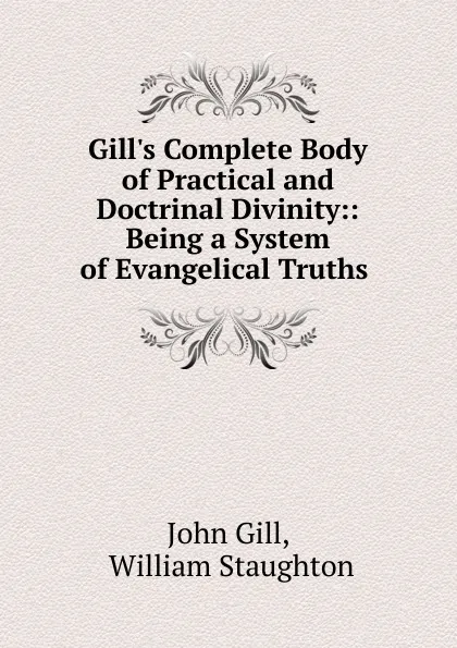 Обложка книги Gill.s Complete Body of Practical and Doctrinal Divinity, John Gill