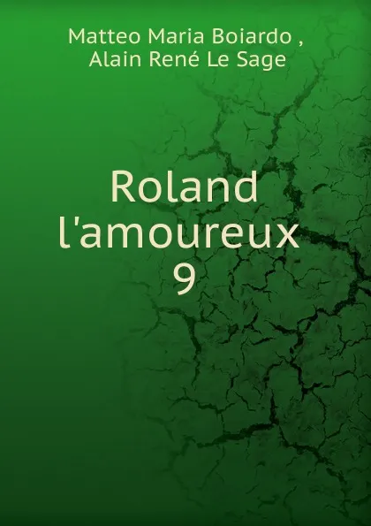 Обложка книги Roland l.amoureux, Matteo Maria Boiardo