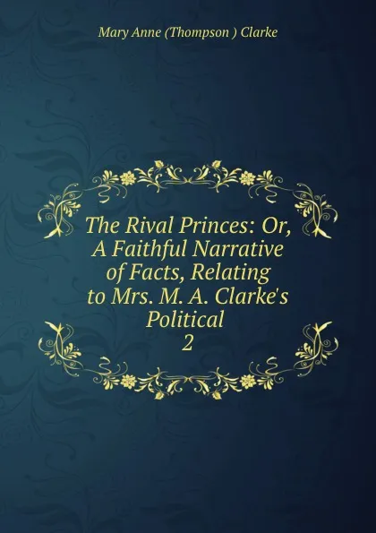 Обложка книги The Rival Princes, Mary Anne Thompson Clarke