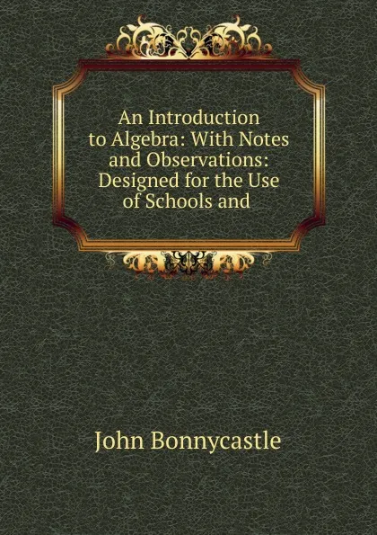 Обложка книги An Introduction to Algebra, John Bonnycastle