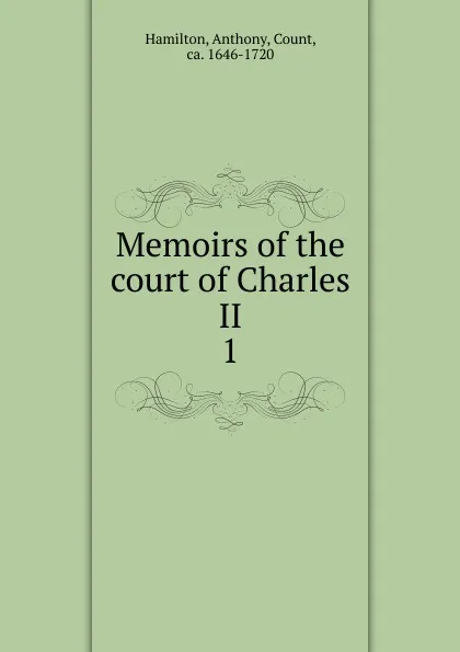 Обложка книги Memoirs of the court of Charles II, Anthony Hamilton