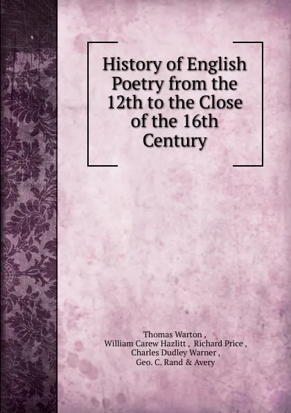 Обложка книги History of English Poetry from the 12th to the Close of the 16th Century, Thomas Warton