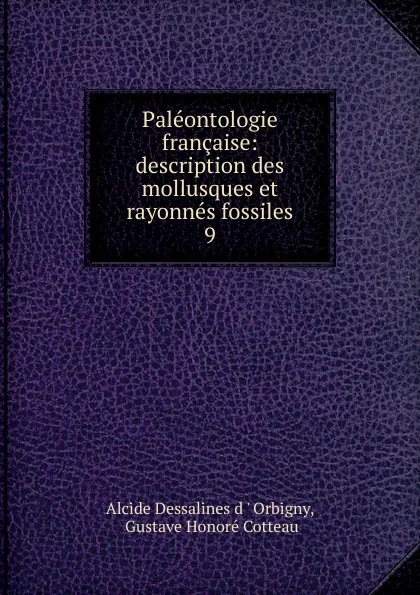 Обложка книги Paleontologie francaise, Alcide Dessalines d'Orbigny