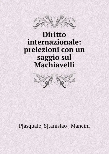 Обложка книги Diritto internazionale, Pasquale Stanislao Mancini