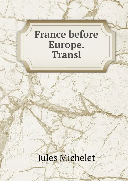 Обложка книги France before Europe. Transl, Jules