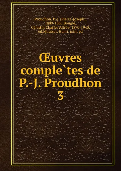 Обложка книги Oeuvres completes de P.-J. Proudhon, Pierre-Joseph Proudhon