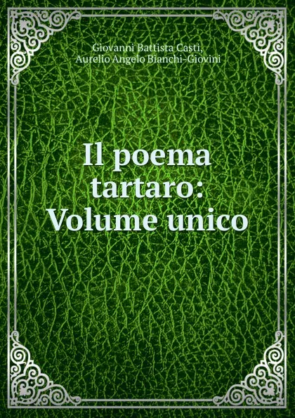 Обложка книги Il poema tartaro, Giovanni Battista Casti