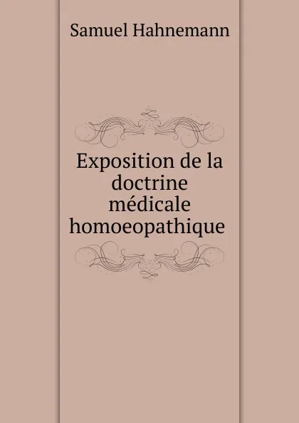 Обложка книги Exposition de la doctrine medicale homoeopathique, Samuel Hahnemann