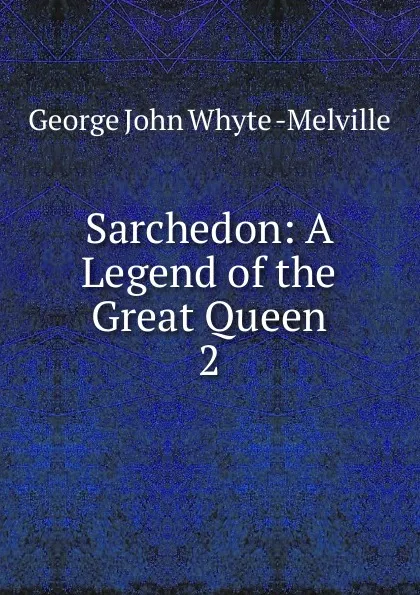 Обложка книги Sarchedon, George John Whyte-Melville