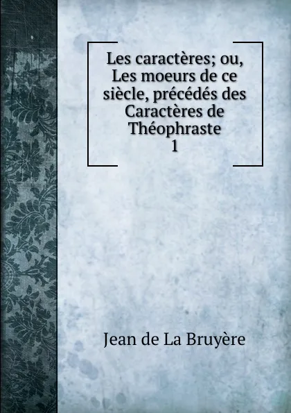 Обложка книги Les caracteres, Jean de La Bruyère