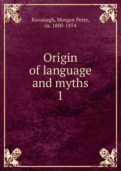 Обложка книги Origin of language and myths, Morgan Peter Kavanagh