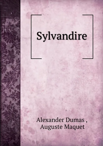 Обложка книги Sylvandire, Alexander Dumas