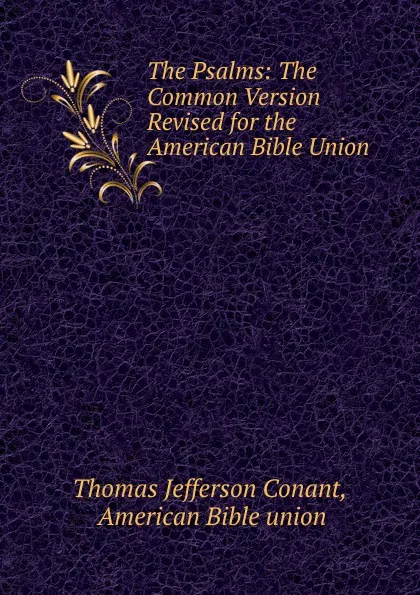 Обложка книги The Psalms, Thomas Jefferson Conant