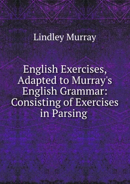 Обложка книги English Exercises, Adapted to Murray.s English Grammar, Lindley Murray