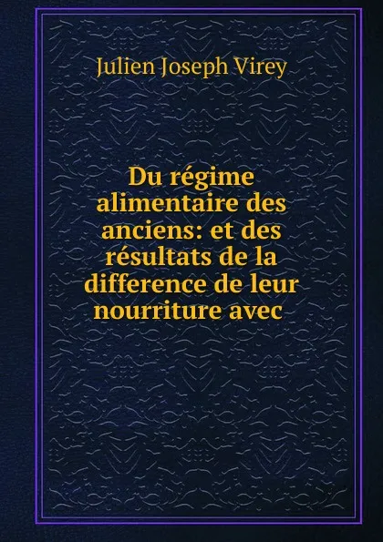 Обложка книги Du regime alimentaire des anciens, Julien Joseph Virey