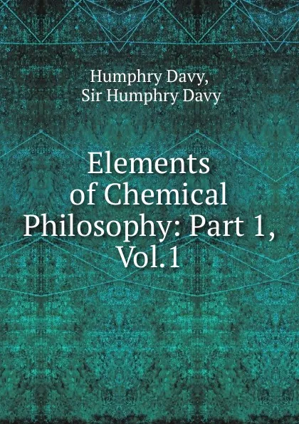 Обложка книги Elements of Chemical Philosophy, Humphry Davy