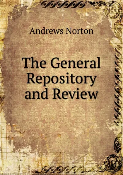 Обложка книги The General Repository and Review, Andrews Norton