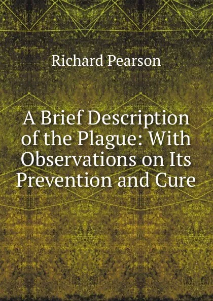 Обложка книги A Brief Description of the Plague, Richard Pearson