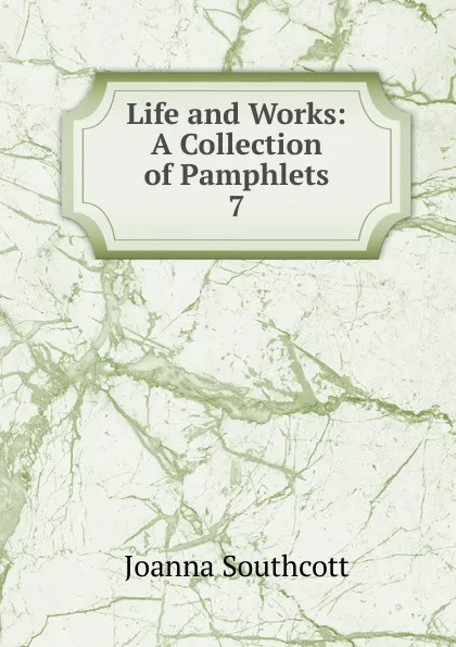 Обложка книги Life and Works, Joanna Southcott