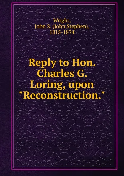 Обложка книги Reply to Hon. Charles G. Loring, upon 